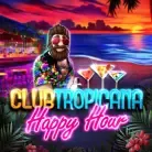 Club Tropicana – Happy Hour thumbnail